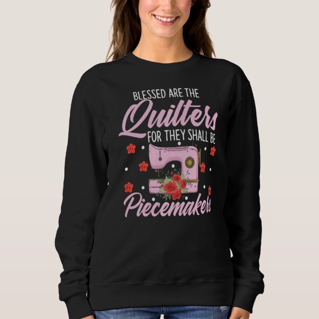Sweatshirt Quilting Quilters Needlework Blessé Sont La Quilt (Devant)