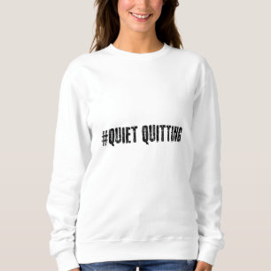 Sweatshirt Quitter tranquillement