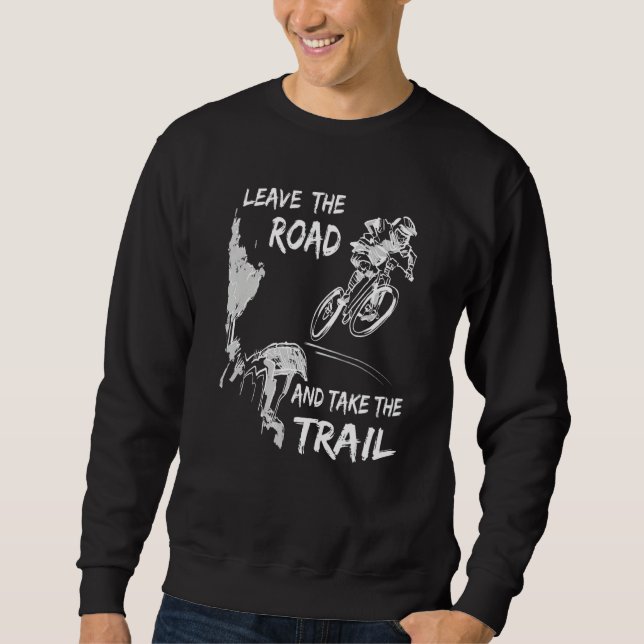 Sweatshirt Quittez la Route et prenez le sentier VTT (Devant)