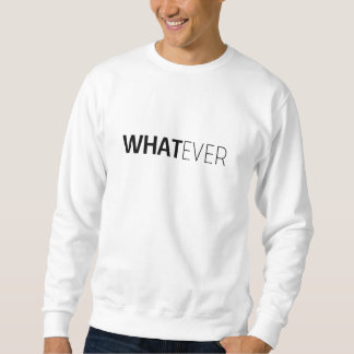 SWEATSHIRT 'QUOI QUE CE SOIT'