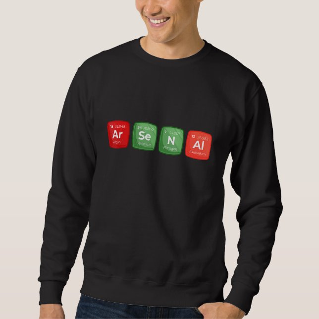 Sweatshirt Quote Arsenal  Ar Se N Al  Periodic Table Elements (Devant)
