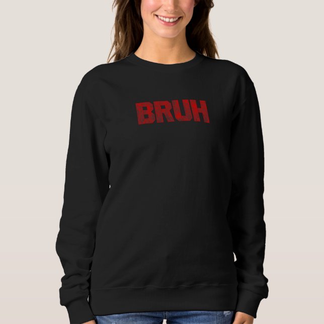 Sweatshirt quotes Brother Greeting Teens Boys Men for Bruh Me (Devant)