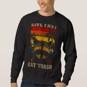Sweatshirt Raccoon Raccoon Live Fast Eat Trash Panda Funny R