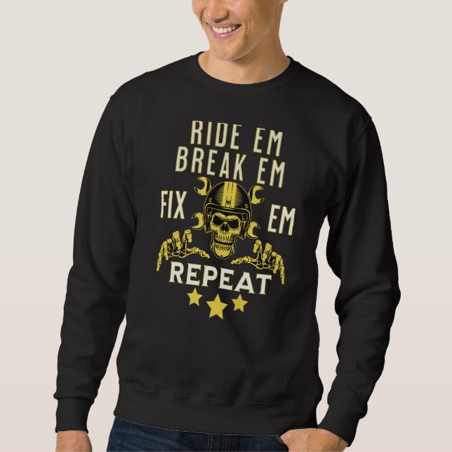 Sweatshirt Race It Break Fix It Fix It Repeate Ride Sur Motor (Devant)