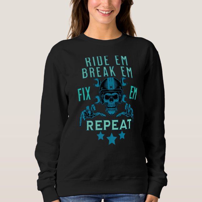Sweatshirt Race It Break Fix It Fix It Repeate Ride Sur Motor (Devant)