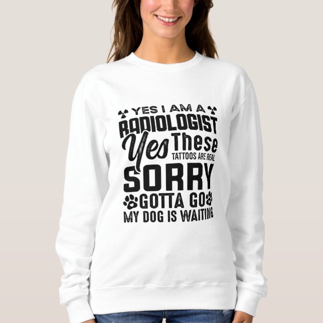 Sweatshirt Rad Tech Yes I Am A Radiologist Xray Radiology (Devant)
