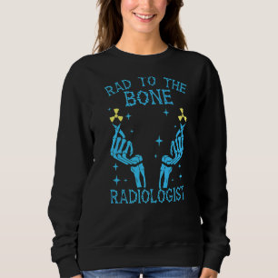 Sweatshirt Rad To Bone Radiologiste Radiologie X Ray Medica
