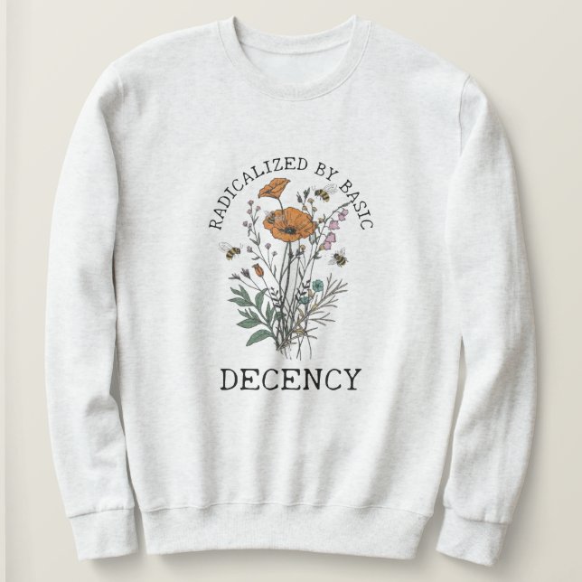 Sweatshirt Radicalisé Par La Décence Élémentaire (Design devant)