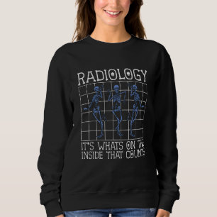 Sweatshirt Radiologie C'est Ce Qu'il Y A À L'Intérieur Techno