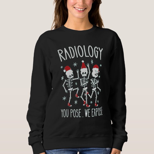 Sweatshirt Radiologie Vous Posez Nous Exposons Squelette Dans (Devant)