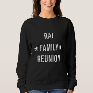 Sweatshirt Rai Family Reunion Matching Squad Prénom