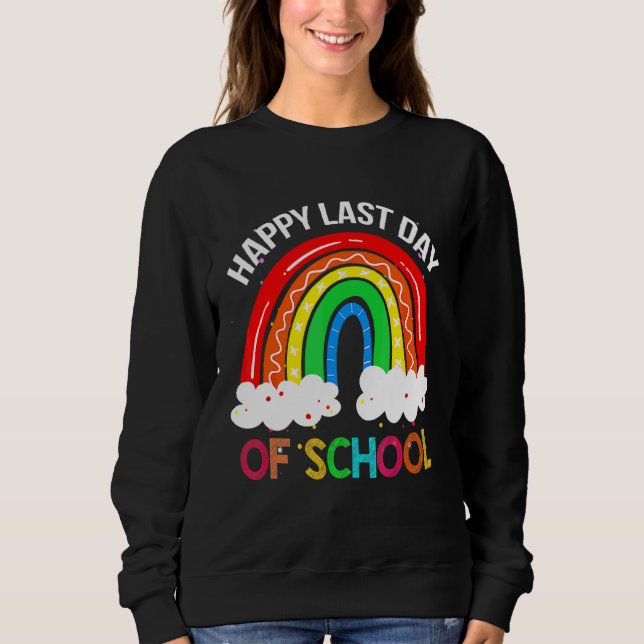 Sweatshirt Rainbow Joyeuse Dernière Journée D'Enseignant Étud (Devant)