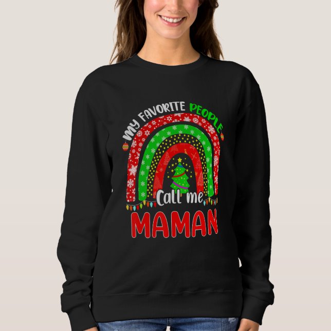 Sweatshirt Rainbow My Favorite People Call Me Maman Christmas (Devant)