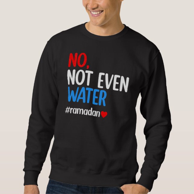 Sweatshirt Ramadan Kareem Pas Même D'Eau Ramadan jeûne M (Devant)