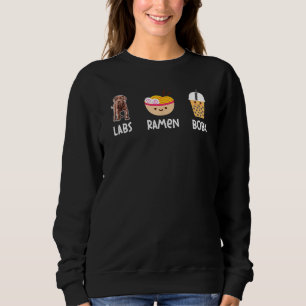 Sweatshirt Ramen Boba Bubble Tea Labs Lover Chocolate Lab Mam