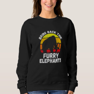 Sweatshirt Ramenez les éléphants à fourrure éléphants Citat
