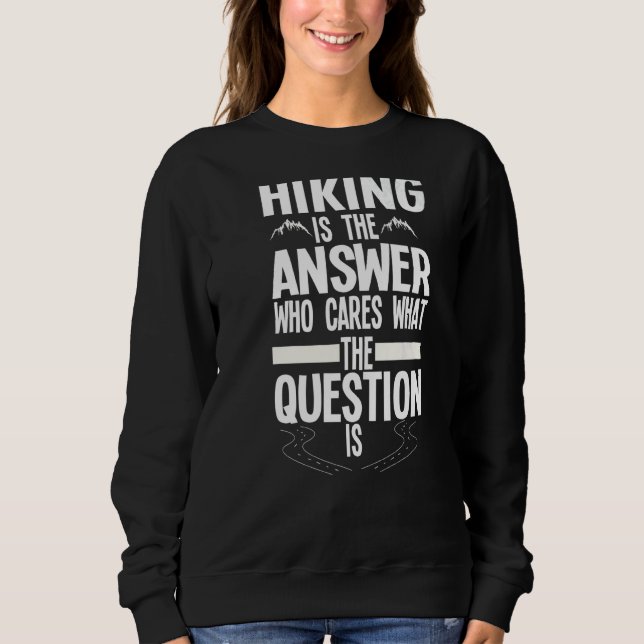 Sweatshirt Randonnée Est La Réponse Randonnée (Devant)