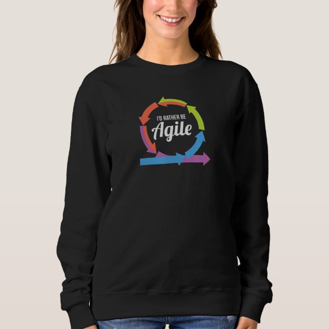Sweatshirt Rather Be Agile Design for Scrum Project Managemen (Devant)