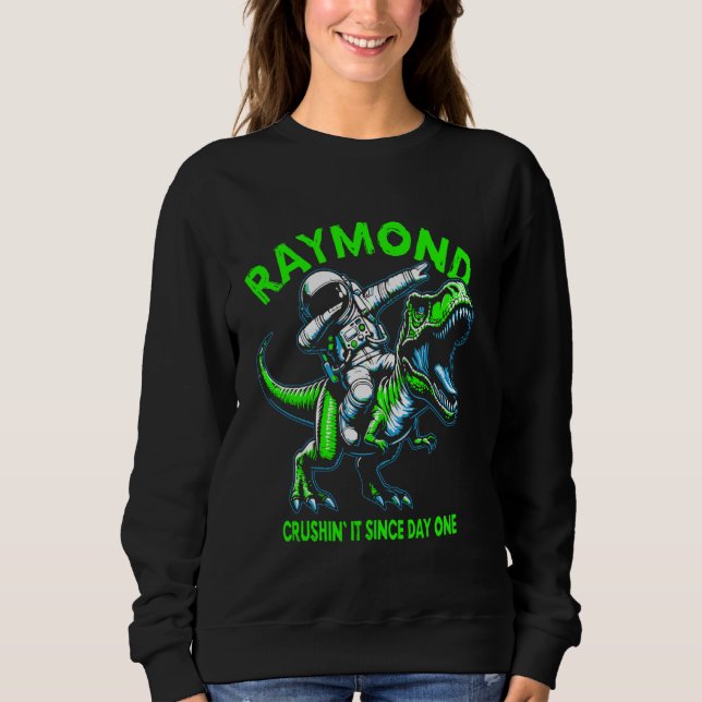 Sweatshirt Raymond Crushin' It Since Day One Astronaut Dinosa (Devant)