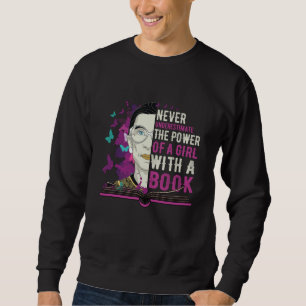 Sweatshirt RBG Ne sous-estime jamais la fille avec un livre