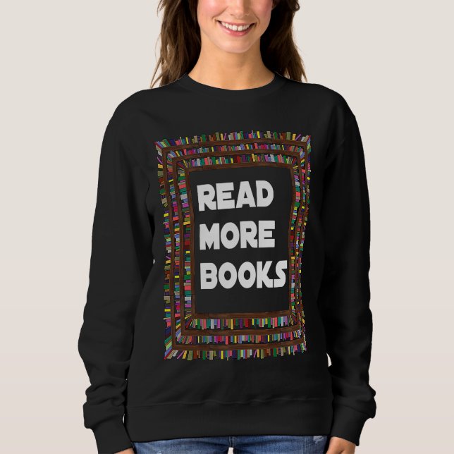 Sweatshirt Read More Books  English Teacher School Reading (Devant)