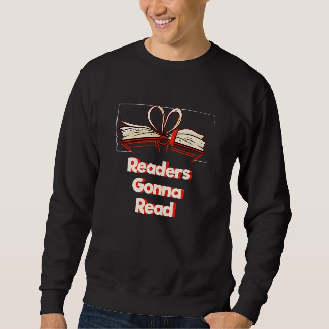 Sweatshirt Readers Gonna Read Reading Humor Literature Bookwo (Devant)