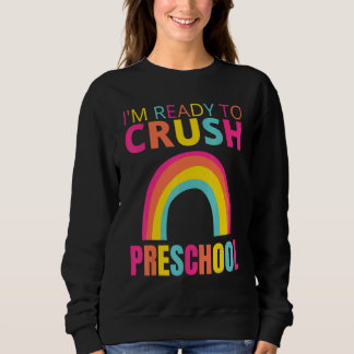 Sweatshirt Ready to Crush preschool Back to School Rainbows