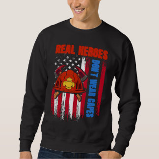 Sweatshirt Real Heroes Don't Wear Capes US Flag Firefighter F