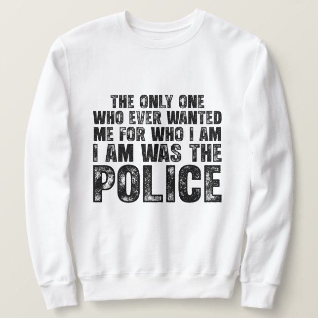 Sweatshirt Recherché par la Police – Conception de citation s (Design devant)