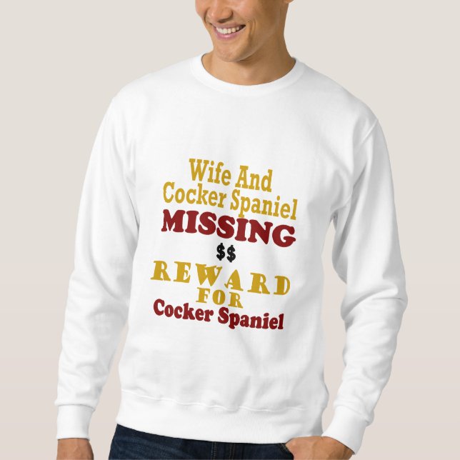 Sweatshirt Récompense absente de cocker et d'épouse pour le (Devant)