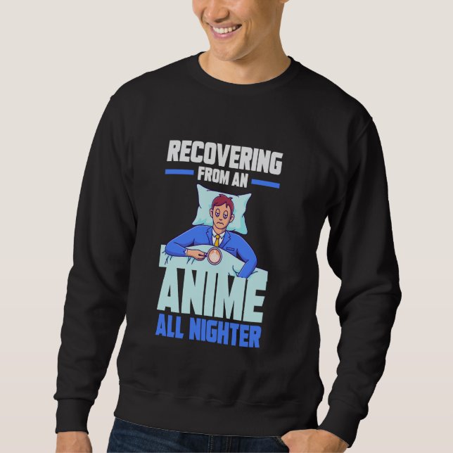 Sweatshirt Recovering from an Anime all nighter (Devant)