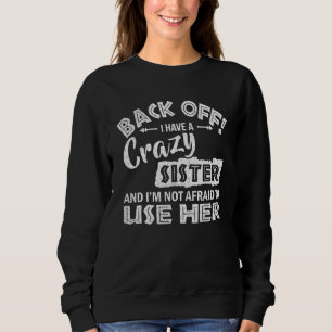 Sweatshirt Recule J'ai une soeur et je n'ai pas peur d'utilis