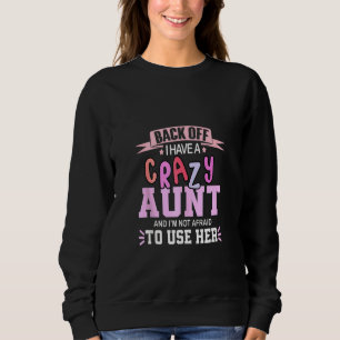 Sweatshirt Recule J'Ai Une Tante Fou Et Je N'Ai Pas Peur De