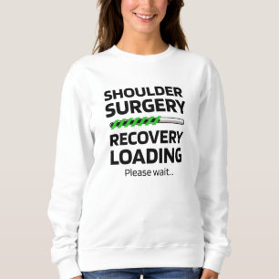 Sweatshirt Récupération de la chirurgie des épaules Rempl