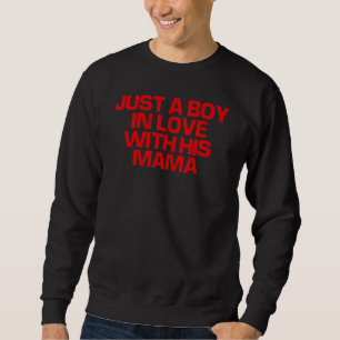 Sweatshirt Red Dit Juste Un Garçon Amoureux De Sa Mama