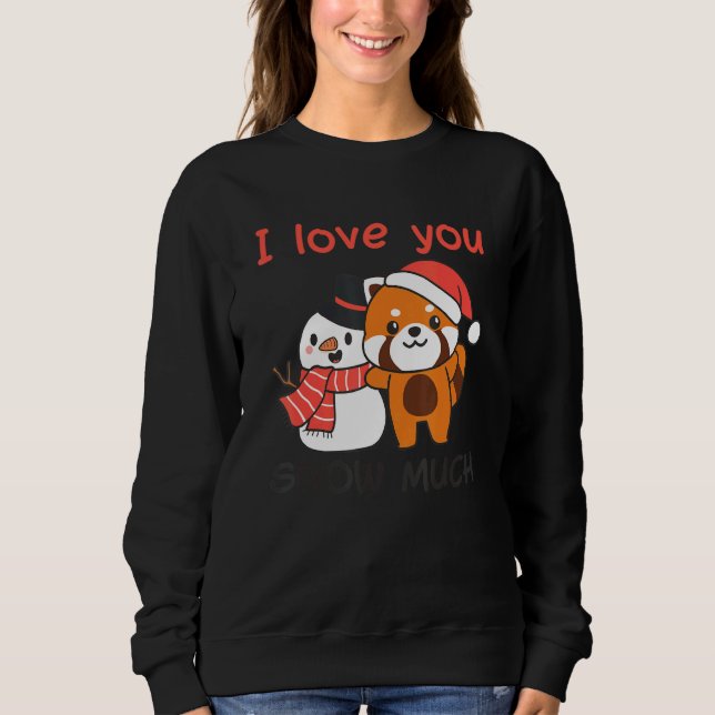 Sweatshirt Red Panda I Love You Snow Much Snowman Snow Pun (Devant)