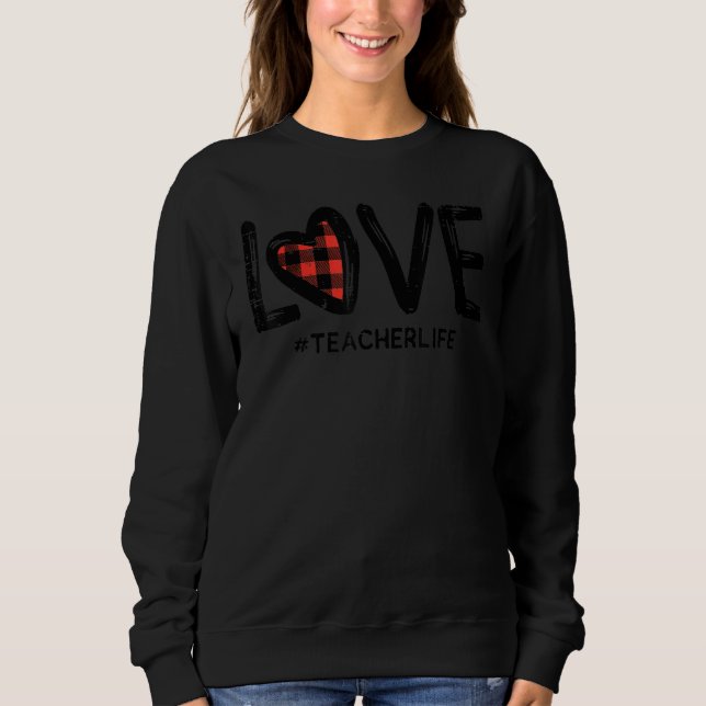 Sweatshirt Red Plaid Heart Teacher Life Love Cute Valentines  (Devant)