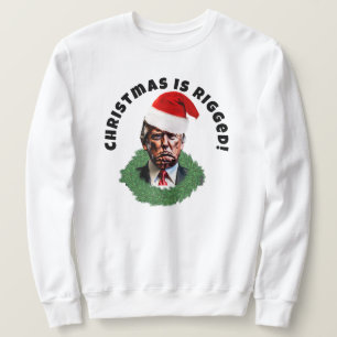 Sweatshirt Red Santa Hat Trump Riged Christmas