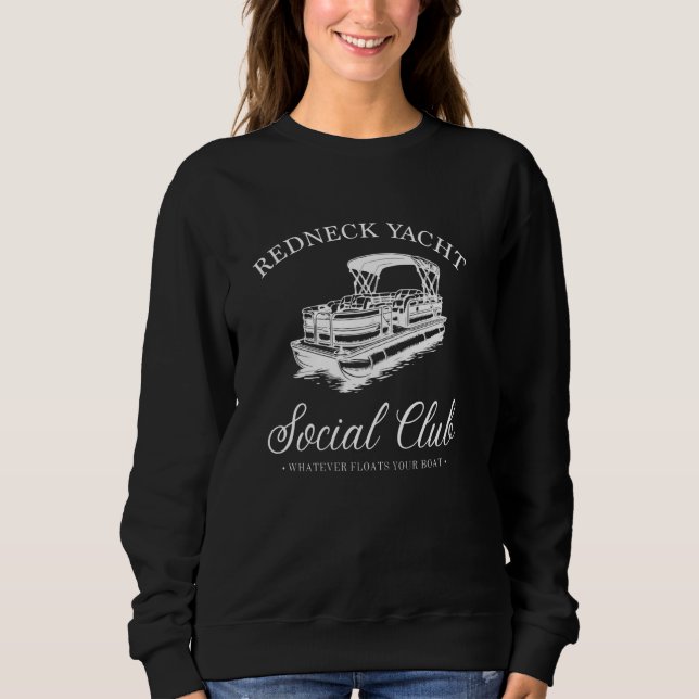 Sweatshirt Redneck Yacht Social Club, Quoi Que Flotte Votre B (Devant)