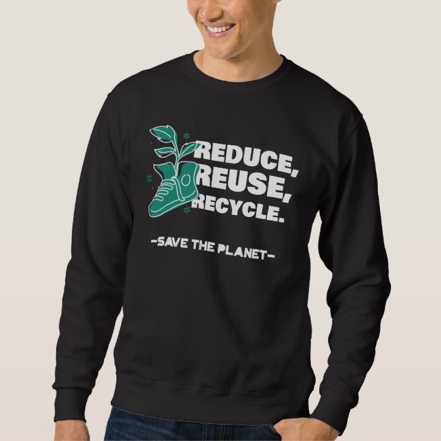Sweatshirt Réduire, réutiliser, recycler - Save the Planet (Devant)