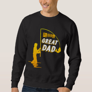 Sweatshirt Reel Great Dad Fishing