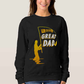 Sweatshirt Reel Great Dad Fishing