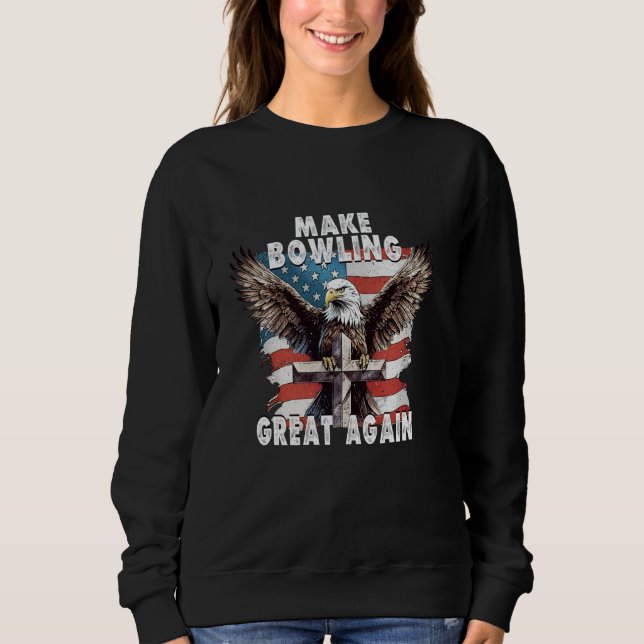 Sweatshirt Refaire du Bowling un Grand Jeu USA Drapeau Améric (Devant)
