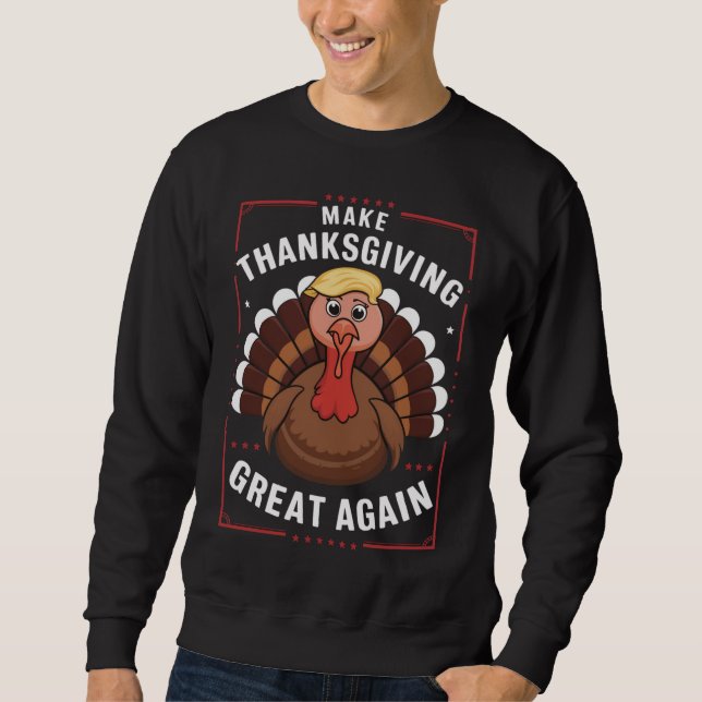 Sweatshirt Refaire Thanksgiving Great Again Trump Dinde (Devant)