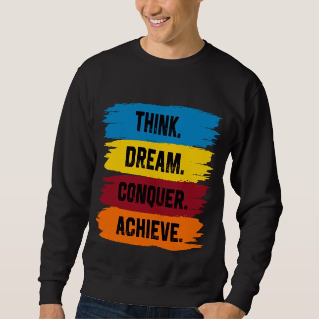 Sweatshirt Réfléchis, rêve, conquérir, atteindre (Devant)