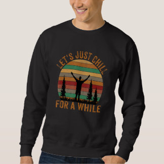 Sweatshirt Refroidions-nous un peu pendant un Randonnée de ca