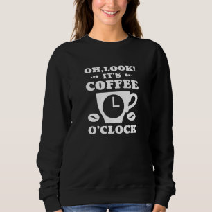 Sweatshirt Regarde ! C'est le café O'Clock