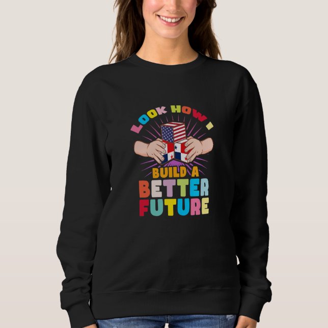Sweatshirt Regardez comment je construis un avenir meilleur p (Devant)