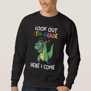 Sweatshirt Regardez dehors 5e année ici Je viens 5e année dip