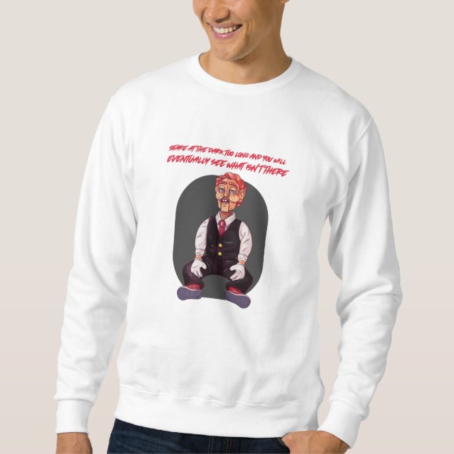 Sweatshirt Regardez les ténèbres trop longtemps et vous finir (Devant)